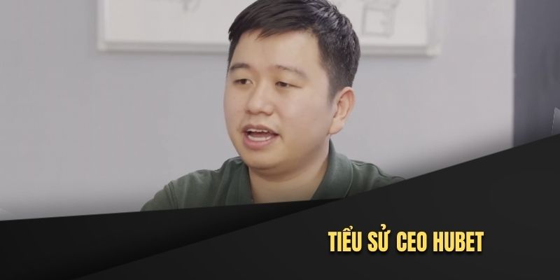 Thông tin cơ bản về CEO Hubet