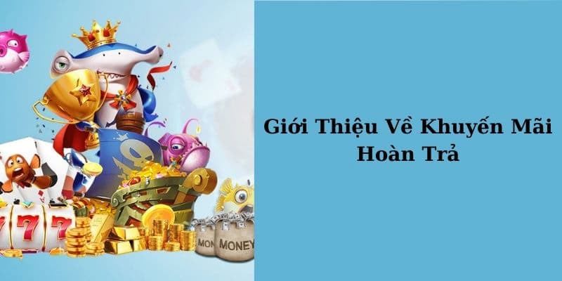 Danh sách HUBET khuyến mãi hoàn trả hấp dẫn