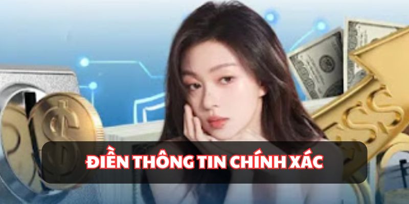 Mọi thông tin cần được nhập đúng và chính xác
